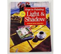 Keys to Painting Light & Shadow: Light and Shadow