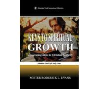 Keys to Spiritual Growth: Discovering Steps to Christian Maturity