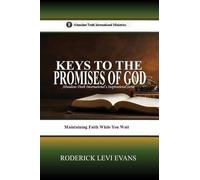 Keys to the Promises of God: Maintaining Faith While You Wait