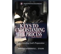 Keys to Understanding the Process: Understanding God's Preparation