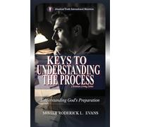 Keys to Understanding the Process: Understanding God's Preparation