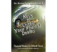Keys to Unlock Your Financial Destiny Robinson, Dr Kenneth O. (Auteur)