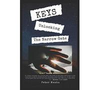 Keys: Unlocking The Narrow Gate