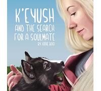 K'eyush: And The Search For A Soulmate