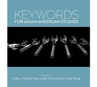 Keywords for Asian American Studies Keywords for Asian American Studies (Auteur)