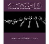 Keywords for Gender and Sexuality Studies Keywords for Gender and Sexuality Studies (Auteur)