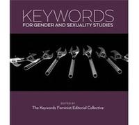 Keywords for Gender and Sexuality Studies Keywords for Gender and Sexuality Studies (Auteur)