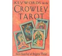Keywords for the Crowley Tarot by Brigitte Theler Brigitte Theler, Hajo Banzhaf (Auteur)