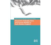 Keywords of Identity, Race, and Human Mobility in Early Modern England
