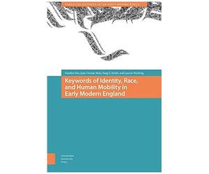 Keywords Of Identity, Race, And Human Mobility In Early Modern England