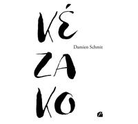 Kézako - Damien Schmit - Du Pantheon Eds - broché - Poésie