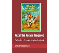 Kezar the Karate Kangaroo: Defender of the Australian Outback