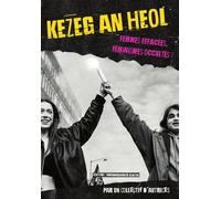 Kezeg an heol Femmes effacées, féminismes occultés - Collectif - Goater - broché - Méthode de langue