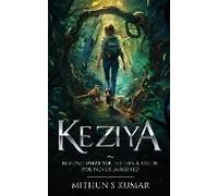 Keziya - Beyond What You See Lies A Truth You Never Imagined