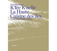 K'fee K'nelle : La Haute Cuisine des îles