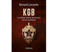 KGB - La véritable histoire des services secrets soviétiques: La véritable histoire des services secrets soviétiques