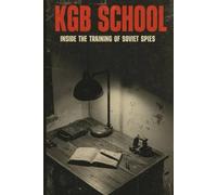 KGB SCHOOL: Inside The Training of Soviet Spies
