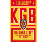 KGB The Definitive History of the KGB from Lenin to Gorbachev-The Origins of Putin's Russia, Told by a Top Soviet Spy and Leading Intelligence Expert - Oleg Gordievsky - Bedford Square Publishers - eb