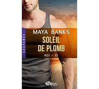 KGI, T11 : Soleil de plomb Maya Banks (Auteur), Fredéric Le Berre (Traduction)