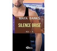 KGI, T9 : Silence brisé Maya Banks (Auteur)
