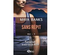 Maya Banks – KGI, Tome 5 : Sans répit – Roman – Poche