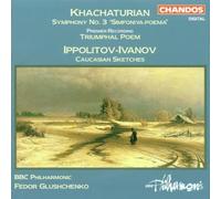 Khachaturian: Symphony, No. 3 - Simfoniya-Poema / Triumphal Poem / Ippolitov-Ivanov: Caucasian Sketches (1995-01-24)