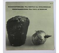 Khachaturian: "The Battle for Stalingrad"(Conducted By the Composer)/ Shostakovich: "The Fall of Berlin" (Gauk)