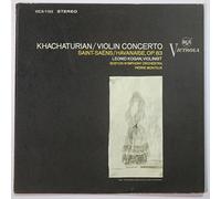 Khachaturian: Violin Concerto / Saint-Saens: Havanaise, Op. 83 - Leonid Kogan, Violinist; Boston Symphony Orchestra, Pierre Monteux