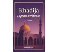Khadija, l'épouse vertueuse: Histoires de l'Islam racontées simplement