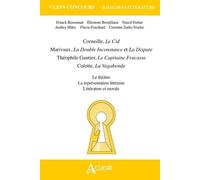 Corneille, Le Cid - Marivaux, La Double Inconstance Et La Dispute - Théophile Gautier, Le Capitaine Fracasse - Colette, La Vagabonde - Le Théâtre, La Représentation Littéraire, Littérature...