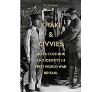 Khaki and Civvies: Men’s Clothing and Identity in First World War Britain