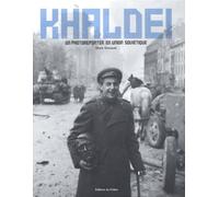 Khaldei: Un photoreporter en Union Soviétique