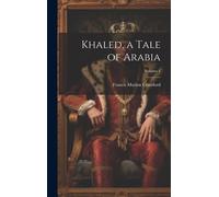 Khaled, A Tale Of Arabia; Volume 1