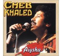 Khaled -Cheb- - Aiysha