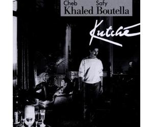 Khaled,Cheb & Boutella,Safy - Kutche