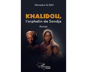 Khalidou, l'orphelin de Sondja - Mamadou Ilo Bah - L'harmattan - broché - Roman