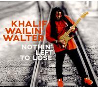 Khalif Wailin Walter – Nothin' Left To Lose – CD – Import