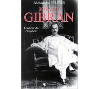 Khalil Gibran : L'Auteur du Prophète