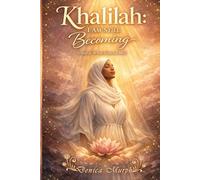 Khalilah, I Am Still Becoming: Islam Is What Graced Me!