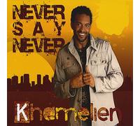 Khamelien - Never Say Never