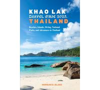 KHAO LAK TRAVEL GUIDE 2025, THAILAND: Beaches, Islands, Diving, National Parks, and Adventures in Thailand