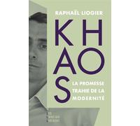 Khaos La promesse trahie de la modernité - Raphaël Liogier - Les Liens Qui Liberent - broché - Essai