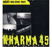 Kharma 45 - Where's Your Spirit Man