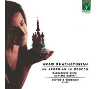 Khatchatourian – Un Arménien à Moscou – Masquerade & œuvres pour piano – Volume 1 – Integral