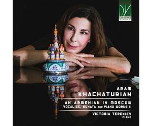 Khatchatourian : un Arménien À Moscou - Vocalise, Sonate et Oeuvres pour Piano - Vol.2