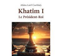 KHATIM 1ER LE PRéSIDENTROI Le président-roi - Abdul Latif Coulibaly - Victor Le Brun Editions - broché - Roman