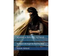 Khawla bint Al Azwar: The Woman who fought like Khalid bin Walid