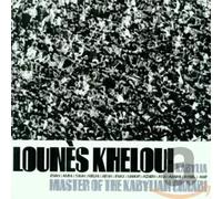 Kheloui, Lounes - Master of the Kabylian Chaabi