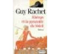 Khéops et la pyramide du Soleil Le Roman des pyramides tome 1 - Guy Rachet - Rocher Eds Du - broché - Livre