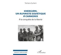 Khergiani, un alpiniste soviétique à Chamonix: À la conquête de la liberté